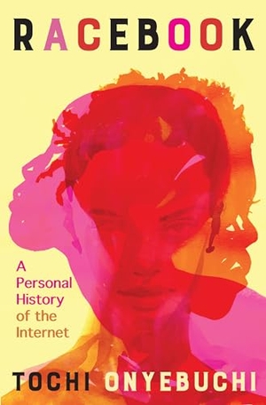 Onyebuchi, Tochi. Racebook - A Personal History of the Internet. Grove Atlantic, 2025.