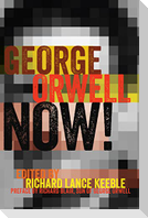 George Orwell Now!