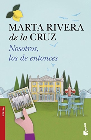Rivera De La Cruz, Marta. Nosotros, los de entonces. Booket, 2017.