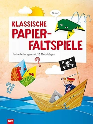 Klassische Papierfaltspiele - Faltanleitungen mit 16 Motivbögen. Neuer Favorit Verlag, 2020.