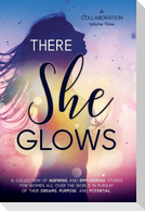 There She Glows - Volume Three