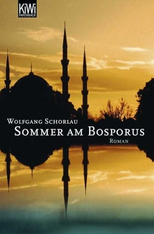 Schorlau, Wolfgang. Sommer am Bosporus - Istanbul - ein Reiseroman. Kiepenheuer & Witsch GmbH, 2005.