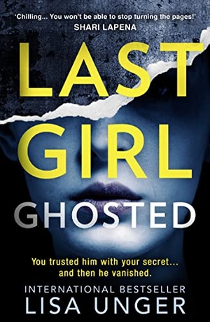 Unger, Lisa. Last Girl Ghosted. HarperCollins Publishers, 2021.