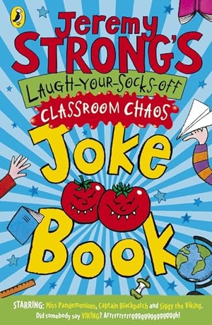 Strong, Jeremy. Jeremy Strong's Laugh-Your-Socks-Off Classroom Chaos Joke Book. Penguin Random House Children's UK, 2010.