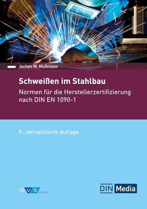 DIN Media GmbH (Hrsg.). Schweißen im Stahlbau - Normen für die Herstellerzertifizierung nach DIN EN 1090-1. DVS Media GmbH, 2024.