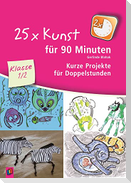 25 x Kunst für 90 Minuten - Klasse 1/2