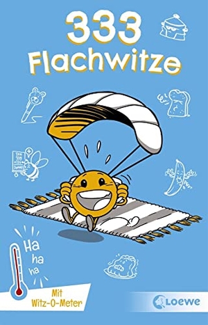 Fiedler-Tresp, Sonja (Hrsg.). 333 Flachwitze - Mit Witz-O-Meter - Witzebuch, Schülerwitze, Witze für Kinder. Loewe Verlag GmbH, 2020.