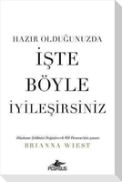 Hazir Oldugunuzda Iste Böyle Iyilesirsiniz