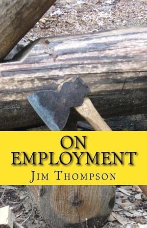 Thompson, Jim. On Employment. Hope E. Davis, 2017.
