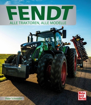 Schneider, Peter. Fendt - Alle Traktoren, alle Modelle. Motorbuch Verlag, 2026.