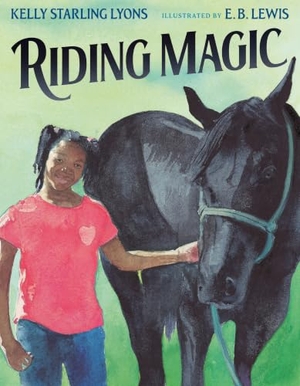 Lyons, Kelly Starling. Riding Magic. Penguin Young Readers Group, 2026.