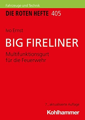 Ernst, Ivo. BIG FIRELINER - Multifunktionsgurt für die Feuerwehr. Kohlhammer W., 2023.