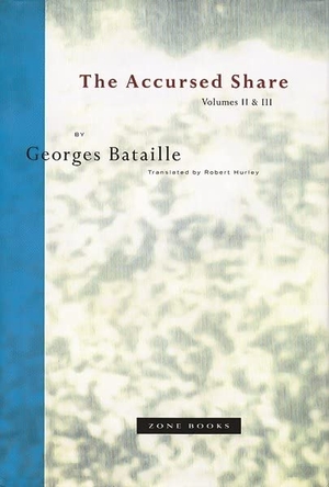 Bataille, Georges. The Accursed Share, Volumes II & III. Zone Books, 1993.