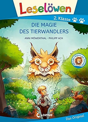 Möwenthal, Anni. Leselöwen 2. Klasse - Die Magie des Tierwandlers (Großbuchstabenausgabe) - Mit Leselernschrift ABeZeh - Erstlesebuch für Kinder ab 7 Jahren. Loewe Verlag GmbH, 2022.