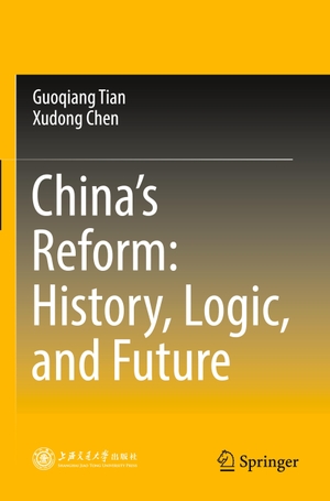 Chen, Xudong / Guoqiang Tian. China¿s Reform: History, Logic, and Future. Springer Nature Singapore, 2023.