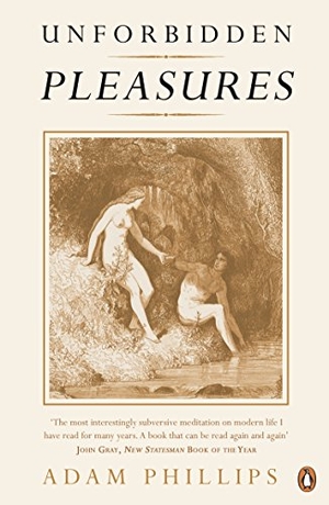 Phillips, Adam. Unforbidden Pleasures. Vintage, 2016.