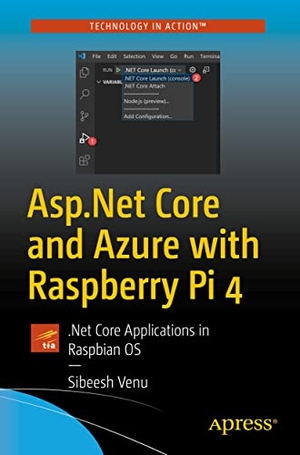 Venu, Sibeesh. Asp.Net Core and Azure with Raspberry Pi 4 - .Net Core Applications in Raspbian OS. Apress, 2020.