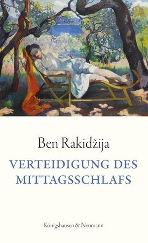Rakidzija, Ben. Verteidigung des Mittagsschlafs. Königshausen & Neumann, 2024.