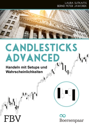 Jaworek, Bernd Peter / Laura Jaworek. Candlesticks Advanced - Traden mit Setups und Wahrscheinlichkeiten. Finanzbuch Verlag, 2021.