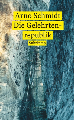 Schmidt, Arno. Die Gelehrtenrepublik - Roman. Suhrkamp Verlag AG, 2023.