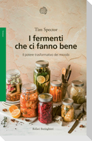 I fermenti che ci fanno bene. Il potere trasformativo dei microbi