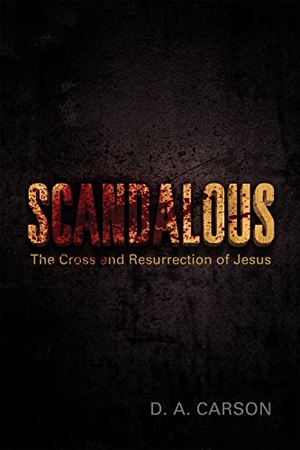 Carson, D A. Scandalous - The Cross and Resurrection of Jesus. Crossway, 2010.