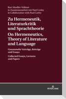Zu Hermeneutik, Literaturkritik und Sprachtheorie / On Hermeneutics, Theory of Literature and Language