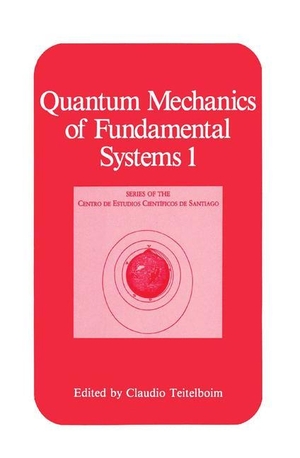 Teitelboim, Claudio (Hrsg.). Quantum Mechanics of Fundamental Systems 1. Springer US, 1988.