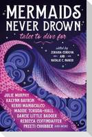 Mermaids Never Drown: Tales to Dive For