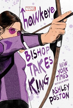 Poston, Ashley. Hawkeye: Bishop Takes King. Disney - Rhcb, 2023.