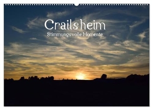 Sigwarth, Karin. Crailsheim - Stimmungsvolle Momente (Wandkalender 2024 DIN A2 quer), CALVENDO Monatskalender - Stimmungsvolle Momente in Crailsheim.. Calvendo Verlag, 2023.