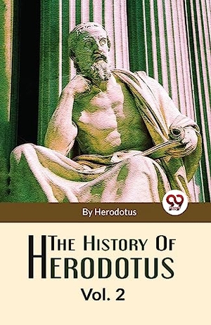 Herodotus. The History of Herodotus. Double 9 Books LLP, 2023.