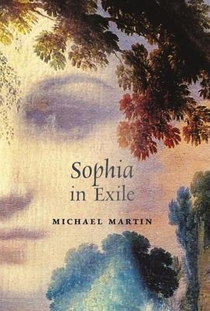 Martin, Michael. Sophia in Exile. Angelico Press, 2021.