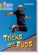 Tricks and Flips