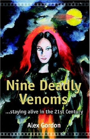Gordon, Alex. Nine Deadly Venoms. EBUILDERS LTD, 2004.