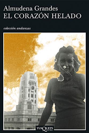 Grandes, Almudena. El corazón helado. Tusquets Editores, 2007.