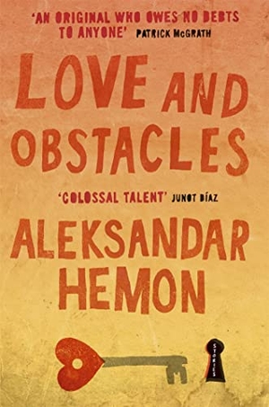 Hemon, Aleksandar. Love and Obstacles. Pan Macmillan, 2010.