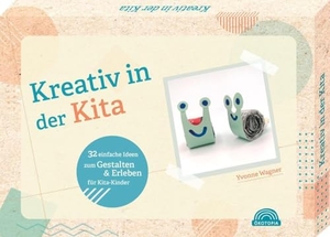 Wagner, Yvonne. Kreativ in der Kita - 32 einfache Ideen zum Gestalten & Selbermachen für Kita-Kinder. Klett Kita GmbH, 2025.
