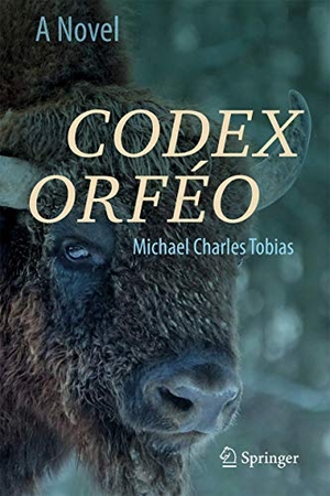 Tobias, Michael Charles. Codex Orféo - A Novel. Springer International Publishing, 2016.