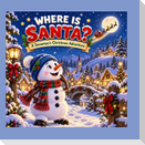 WHERE IS SANTA?