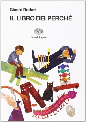 Rodari, Gianni. Il libro dei perché. Einaudi Ragazzi, 2011.