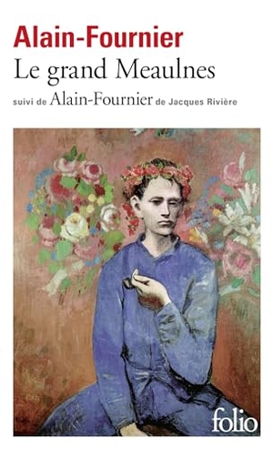 Alain-Fournier. Le grand Meaulnes. Gallimard, 2009.