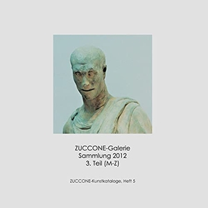 Sagaischek, Franz A. (Hrsg.). ZUCCONE-Galerie - Sammlung, 3. Teil (M-Z). Zuccone-Kunstforum, 2021.