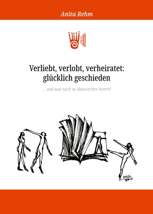 Rehm, Anita. Verliebt, verlobt, verheiratet: glücklich geschieden ... und was noch so dazwischen kommt - Kurzgeschichten.  Akademie der Abenteuer, 2026.