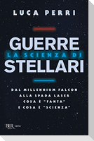 La scienza di Guerre Stellari. Dal Millennium Falcon alla spada laser cosa è 'fanta' e cosa è 'scienza'