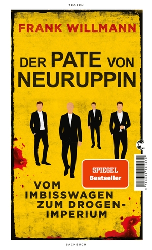 Willmann, Frank. Der Pate von Neuruppin - Vom Imbisswagen zum Drogenimperium | 'Früher Dealer, heute Dichter' BILD.de. Tropen, 2023.