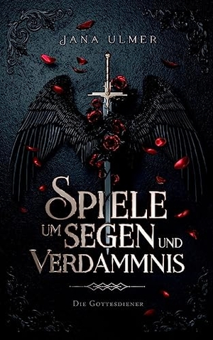 Ulmer, Jana. Spiele um Segen und Verdammnis - Die Gottesdiener. Books on Demand, 2023.