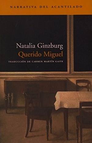 Martín Gaite, Carmen / Natalia Ginzburg. Querido Miguel. Acantilado, 2003.