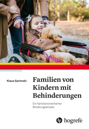 Sarimski, Klaus. Familien von Kindern mit Behinderungen - Ein familienorientierter Beratungsansatz. Hogrefe Verlag GmbH + Co., 2021.