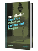 Eine Frau zwischen gestern und morgen